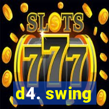 d4. swing